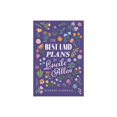 The Best Laid Plans of Lucile Allen - by Suzanne Glidewell (Paperback)