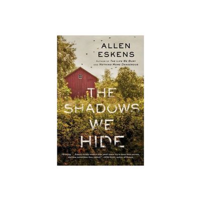 The Shadows We Hide - by Allen Eskens (Paperback)