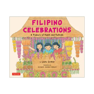 Filipino Celebrations - by Liana Romulo (Hardcover)