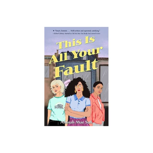 This Is All Your Fault - by Aminah Mae Safi (Paperback)