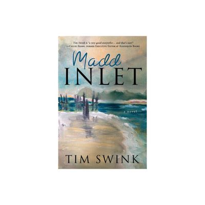 Madd Inlet - by Tim Swink (Paperback)