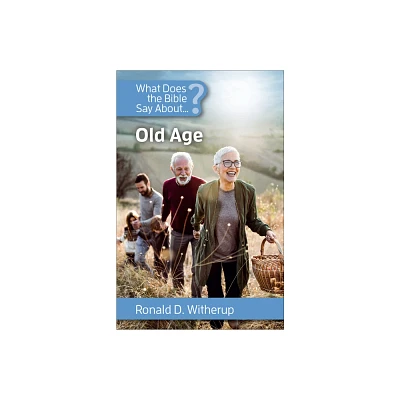 What Does the Bible Say about Old Age - by Ronald D Witherup (Paperback)