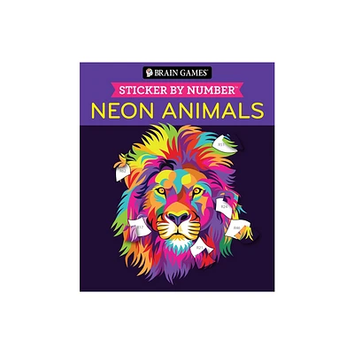 Brain Games - Sticker by Number: Neon Animals - by Publications International Ltd & Brain Games & New Seasons (Paperback)