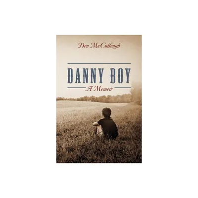 Danny Boy a Memoir - by Don McCullough (Paperback)