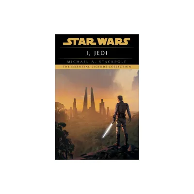 I, Jedi - (Star Wars - Legends) by Michael A Stackpole (Paperback)