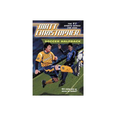 Soccer Halfback - (Matt Christopher Sports Classics) by Matt Christopher (Paperback)