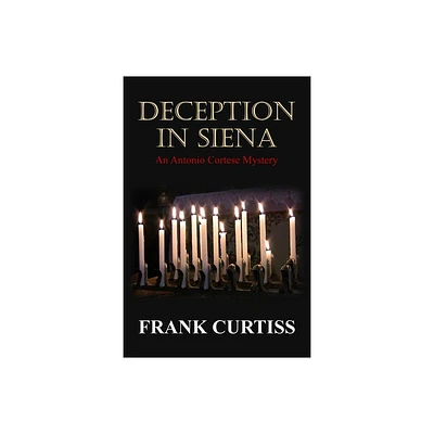 Deception in Siena - by Frank Curtiss (Paperback)