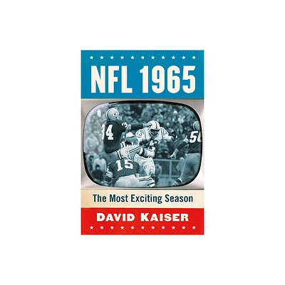 NFL 1965 - by David Kaiser (Paperback)