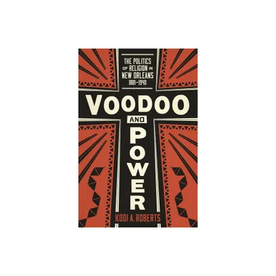 Voodoo and Power - by Kodi A Roberts (Paperback)