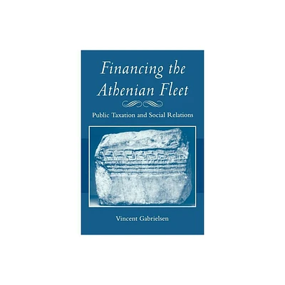 Financing the Athenian Fleet - by Vincent Gabrielsen (Paperback)