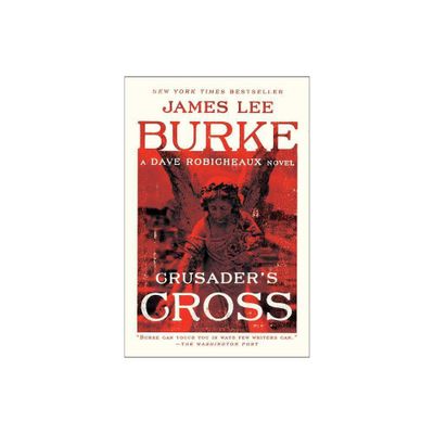 Crusaders Cross - (Dave Robicheaux) by James Lee Burke (Paperback)