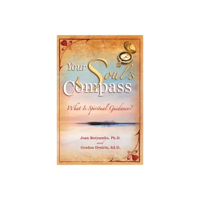 Your Souls Compass - by Joan Borysenko (Paperback)