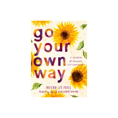 Go Your Own Way - by Meera Lee Patel (Paperback)