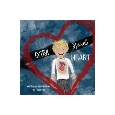 Extra Special Heart - by Carli Valentine (Paperback)