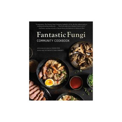 Fantastic Fungi Community Cookbook - by Eugenia Bone (Hardcover)