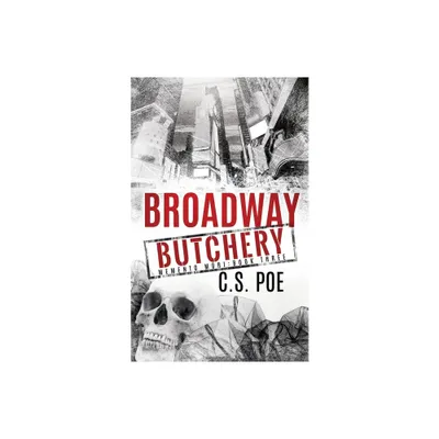 Broadway Butchery - (Memento Mori) by C S Poe (Paperback)