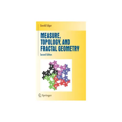 Measure, Topology, and Fractal Geometry - (Undergraduate Texts in Mathematics) 2nd Edition by Gerald Edgar (Hardcover)