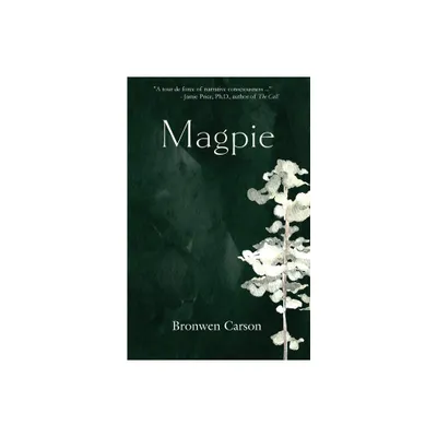 Magpie - by Bronwen Carson (Paperback)