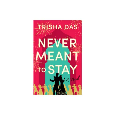 Never Meant to Stay - by Trisha Das (Paperback)