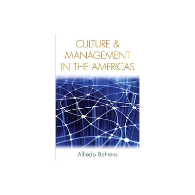 Culture and Management in the Americas - by Alfredo Behrens (Hardcover)