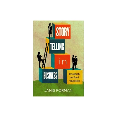 Storytelling in Business - by Janis Forman (Hardcover)