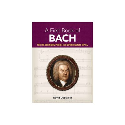 A First Book of Bach - (Dover Classical Piano Music for Beginners) by David Dutkanicz (Paperback)