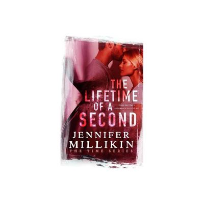 The Lifetime of A Second - (Time) by Jennifer Millikin (Paperback)