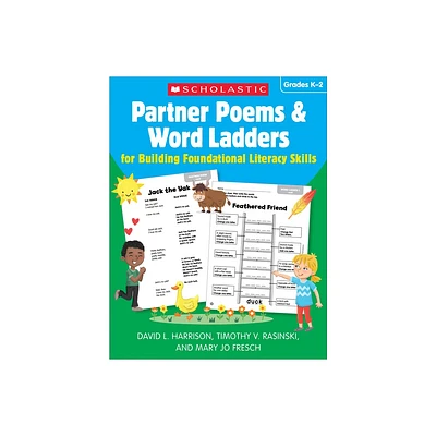 Partner Poems & Word Ladders for Building Foundational Literacy Skills: Grades K-2 - by David L Harrison & Timothy V Rasinski & Mary Jo Fresch