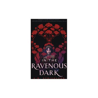 In the Ravenous Dark - by A M Strickland (Paperback)