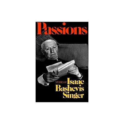 Passions - by Isaac Bashevis Singer (Paperback)