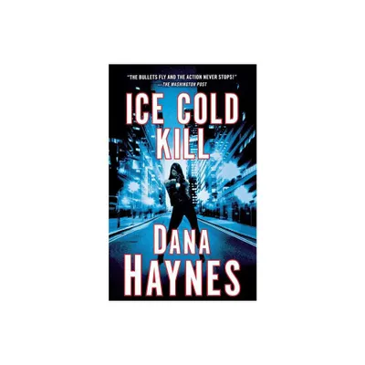 Ice Cold Kill - (Daria Gibron) by Dana Haynes (Paperback)