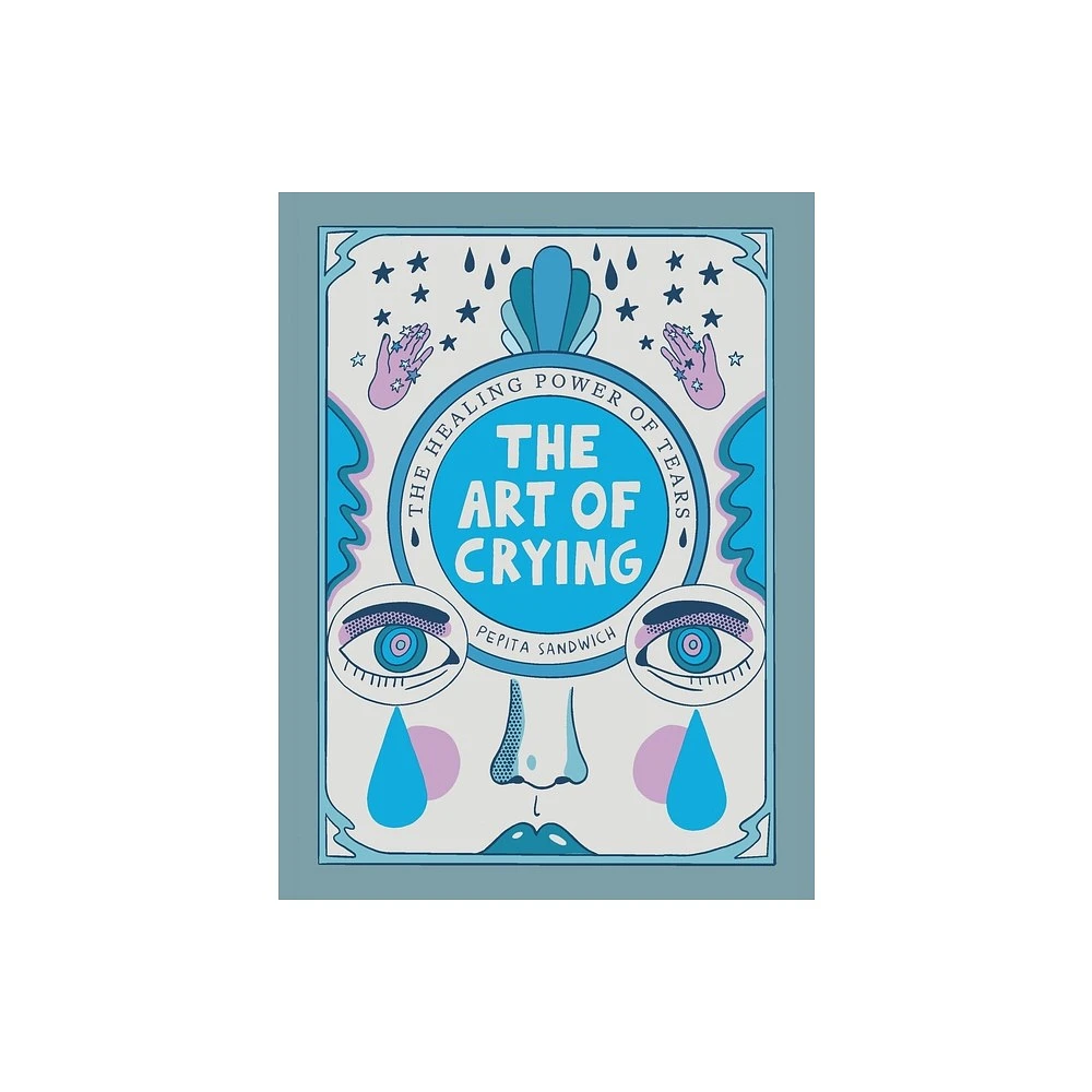 The Art of Crying - by Pepita Sandwich (Hardcover)