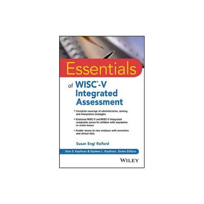 Essentials of Wisc-V Integrated Assessment - (Essentials of Psychological Assessment) by Susan Engi Raiford (Paperback)