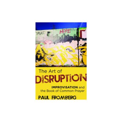 The Art of Disruption - by Paul Fromberg (Paperback)