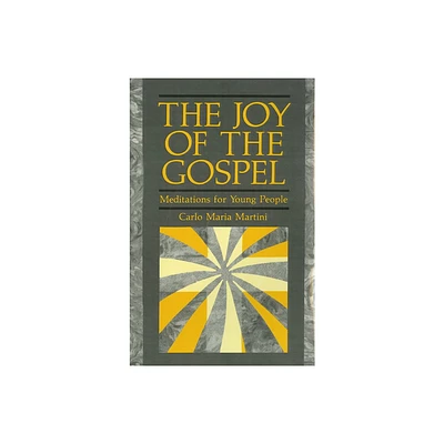 The Joy of Gospel - by Carlo Maria Martini (Paperback)