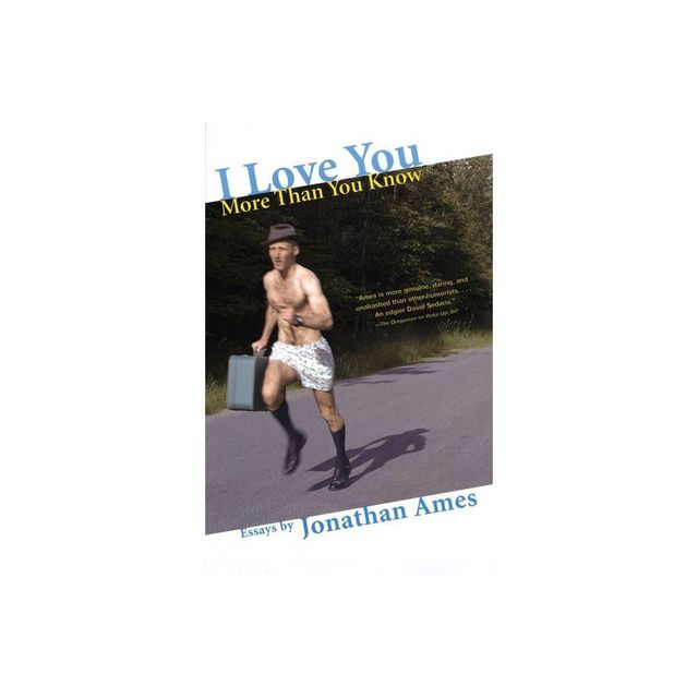 I Love You More Than You Know - by Jonathan Ames (Paperback)