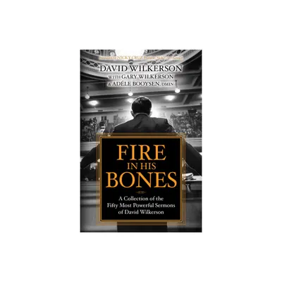 Fire in His Bones - by David Wilkerson (Paperback)