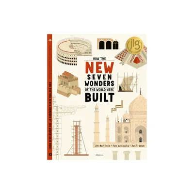 How the New Seven Wonders of the World Were Built - (How the Wonders Were Built) by Jiri Bartunek & Tom Velcovsky (Hardcover)