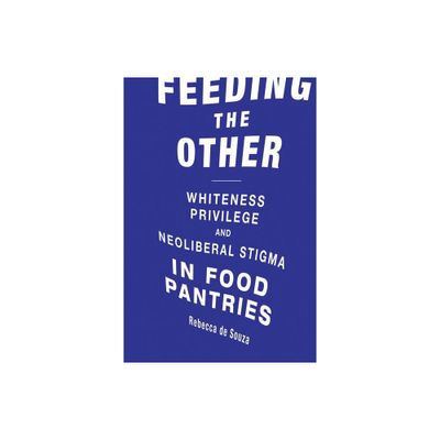 Feeding the Other - (Food, Health, and the Environment) by Rebecca T de Souza (Paperback)