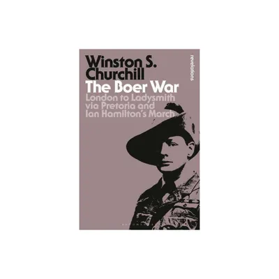 The Boer War - (Bloomsbury Revelations) by Sir Winston S Churchill (Paperback)