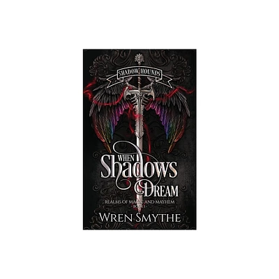 When Shadows Dream - by Wren Smythe (Hardcover)