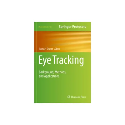 Eye Tracking - (Neuromethods) by Samuel Stuart (Paperback)