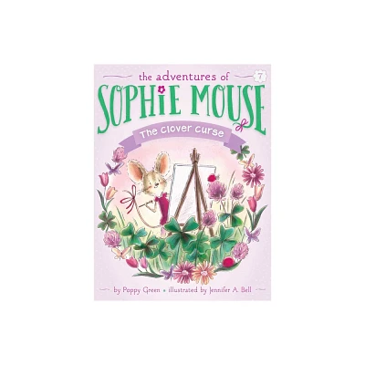 The Clover Curse - (Adventures of Sophie Mouse) by Poppy Green (Paperback)