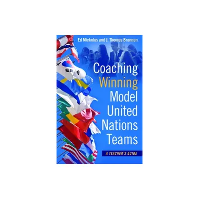 Coaching Winning Model United Nations Teams - by Ed Mickolus & J Thomas Brannan (Paperback)