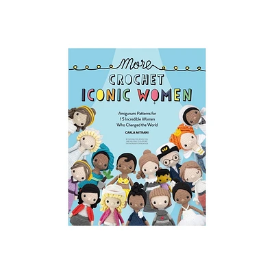 More Crochet Iconic Women - by Carla Mitrani (Paperback)