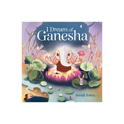 I Dream of Ganesha - by Sonali Zohra (Hardcover)