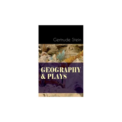 Geography & Plays - by Gertrude Stein (Paperback)