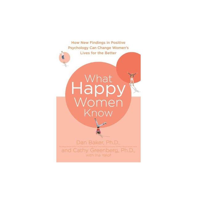 What Happy Women Know - by Dan Baker (Paperback)