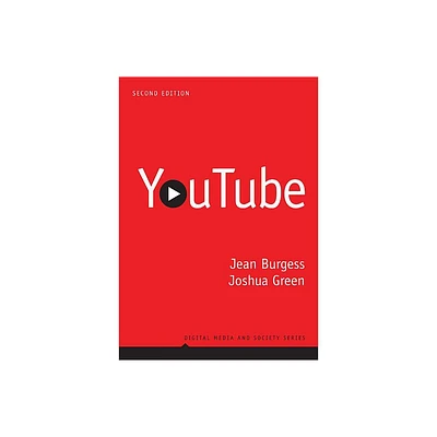 Youtube - (Digital Media and Society) 2nd Edition by Jean Burgess & Joshua Green (Paperback)