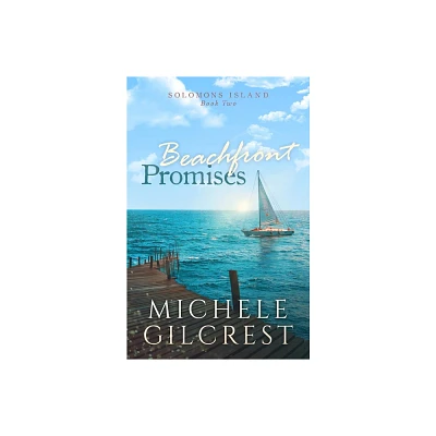 Beachfront Promises (Solomons Island Book Two) - by Michele Gilcrest (Paperback)